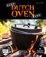 Burn, Dutch Oven, burn Cover des Buches Burn, Dutch Oven, burn (ISBN: 9783745921489)