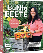 Bunte Beete – Einfach gärtnern mit intensiver Bepflanzung in Hochbeet und Freiland Cover des Buches Bunte Beete – Einfach gärtnern mit intensiver Bepflanzung in Hochbeet und Freiland (ISBN: 9783745925135)