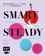 Smart & Steady – Erfolgreich sein, ohne sich zu verbiegen Cover des Buches Smart & Steady – Erfolgreich sein, ohne sich zu verbiegen (ISBN: 9783745927566)