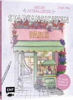 Meine Ausmalreise – Stadtansichten Paris Cover des Buches Meine Ausmalreise – Stadtansichten Paris (ISBN: 9783745930368)