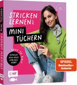 Love to knit: Stricken lernen mit Mini-Tüchern von @maschenfein Cover des Buches Love to knit: Stricken lernen mit Mini-Tüchern von @maschenfein (ISBN: 9783745930917)