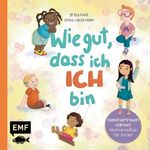Wie gut, dass ich ICH bin Cover des Buches Wie gut, dass ich ICH bin (ISBN: 9783745931938)