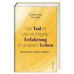 Der Tod ist die wichtigste Erfahrung in unserem Leben Cover des Buches Der Tod ist die wichtigste Erfahrung in unserem Leben (ISBN: 9783746270241)