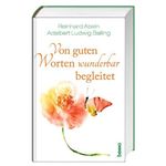 Von guten Worten wunderbar begleitet Cover des Buches Von guten Worten wunderbar begleitet (ISBN: 9783746270746)