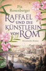 Raffael und die Künstlerin von Rom Cover des Buches Raffael und die Künstlerin von Rom (ISBN: 9783746642864)