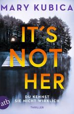 It’s Not Her – Du kennst sie nicht wirklich Cover des Buches It’s Not Her – Du kennst sie nicht wirklich (ISBN: 9783746643199)