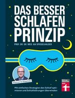 Das Besser-Schlafen-Prinzip – ein Ratgeber für Erwachsene Cover des Buches Das Besser-Schlafen-Prinzip – ein Ratgeber für Erwachsene (ISBN: 9783747108468)