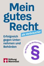 Mein gutes Recht als Verbraucher Cover des Buches Mein gutes Recht als Verbraucher (ISBN: 9783747111543)