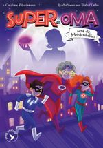 Super-Oma und die Meisterdiebin (Super-Oma 2) Cover des Buches Super-Oma und die Meisterdiebin (Super-Oma 2) (ISBN: 9783747407875)