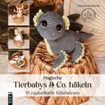 Amigurumi: Magische Tierbabys & Co. häkeln Cover des Buches Amigurumi: Magische Tierbabys & Co. häkeln (ISBN: 9783747505694)