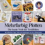 Mehrfarbig Plotten Cover des Buches Mehrfarbig Plotten (ISBN: 9783747507223)