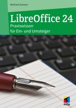 LibreOffice 24: Praxiswissen für Ein- und Umsteiger (mitp Anwendungen) Cover des Buches LibreOffice 24: Praxiswissen für Ein- und Umsteiger (mitp Anwendungen) (ISBN: 9783747508800)