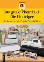 Das große Plotterbuch für Einsteiger Cover des Buches Das große Plotterbuch für Einsteiger (ISBN: 9783747509609)