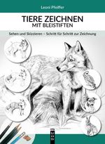 Tiere zeichnen mit Bleistiften Cover des Buches Tiere zeichnen mit Bleistiften (ISBN: 9783747512050)