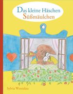 Das kleine Häschen Süßmäulchen Cover des Buches Das kleine Häschen Süßmäulchen (ISBN: 9783750433779)