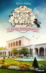 Therme, Morde, Sahnetorte. Tod einer Krankenschwester Cover des Buches Therme, Morde, Sahnetorte. Tod einer Krankenschwester (ISBN: 9783751718516)
