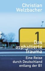Das asphaltierte Trauma Cover des Buches Das asphaltierte Trauma (ISBN: 9783751821421)