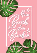 Mein Buch der Bücher Cover des Buches Mein Buch der Bücher (ISBN: 9783751950176)