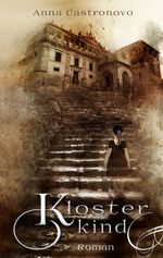 Klosterkind Cover des Buches Klosterkind (ISBN: 9783752821093)