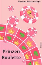 Prinzenroulette Cover des Buches Prinzenroulette (ISBN: 9783753170893)