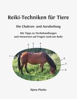 Reiki-Techniken für Tiere - Die Chakren- und Auraheilung Cover des Buches Reiki-Techniken für Tiere - Die Chakren- und Auraheilung (ISBN: 9783755733683)