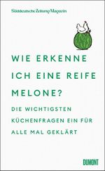 Wie erkenne ich eine reife Melone? Cover des Buches Wie erkenne ich eine reife Melone? (ISBN: 9783755820345)