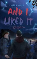 And I liked it - Caspar Cover des Buches And I liked it - Caspar (ISBN: 9783756201709)