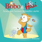 Bobo & Hasi brauchen keinen Schnuller mehr Cover des Buches Bobo & Hasi brauchen keinen Schnuller mehr (ISBN: 9783757100278)