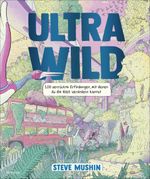 Ultrawild – 100 verrückte Erfindungen, mit denen du die Welt verändern kannst Cover des Buches Ultrawild – 100 verrückte Erfindungen, mit denen du die Welt verändern kannst (ISBN: 9783757101008)