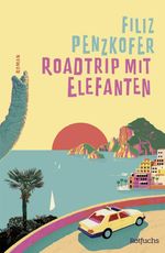 Roadtrip mit Elefanten Cover des Buches Roadtrip mit Elefanten (ISBN: 9783757102302)