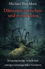 Dämonen verstehen und entmachten Cover des Buches Dämonen verstehen und entmachten (ISBN: 9783757558000)