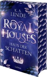 Royal Houses – Haus der Schatten Cover des Buches Royal Houses – Haus der Schatten (ISBN: 9783757702250)