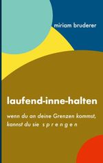 laufend-inne-halten Cover des Buches laufend-inne-halten (ISBN: 9783757828172)