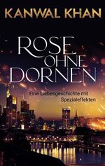 Rose ohne Dornen Cover des Buches Rose ohne Dornen (ISBN: 9783757840877)