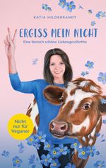 Vergiss mein nicht - eine tierisch schöne Liebesgeschichte Cover des Buches Vergiss mein nicht - eine tierisch schöne Liebesgeschichte (ISBN: 9783757885762)