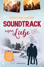 Soundtrack unserer Liebe – (K)ein Rockstar zu Weihnachten Cover des Buches Soundtrack unserer Liebe – (K)ein Rockstar zu Weihnachten (ISBN: 9783757956028)