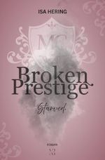 Broken Prestige: Starved. Cover des Buches Broken Prestige: Starved. (ISBN: 9783757989262)