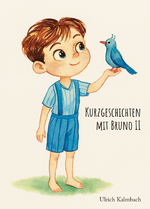 Kurzgeschichten mit Bruno II Cover des Buches Kurzgeschichten mit Bruno II (ISBN: 9783758100895)