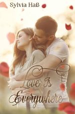 Love is Everywhere Cover des Buches Love is Everywhere (ISBN: 9783758467943)