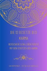 Die 12 Gesetze des Karma Cover des Buches Die 12 Gesetze des Karma (ISBN: 9783758470363)