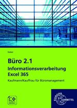 Büro 2.1 - Informationsverarbeitung Excel 365: Kaufmann/Kauffrau für Büromanagement Cover des Buches Büro 2.1 - Informationsverarbeitung Excel 365: Kaufmann/Kauffrau für Büromanagement (ISBN: 9783758583100)