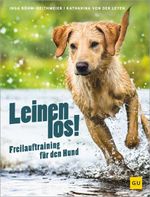 Leinen los! Freilauftraining für den Hund Cover des Buches Leinen los! Freilauftraining für den Hund (ISBN: 9783758901362)