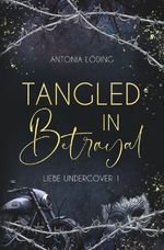 Tangled in Betrayal Cover des Buches Tangled in Betrayal (ISBN: 9783759243492)