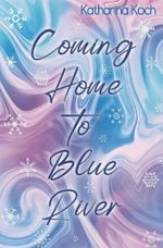Coming Home to Blue River Cover des Buches Coming Home to Blue River (ISBN: 9783759269829)