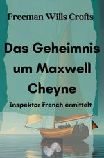 Das Geheimnis um Maxwell Cheyne Cover des Buches Das Geheimnis um Maxwell Cheyne (ISBN: 9783759278562)