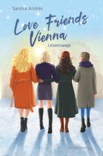 Love Friends Vienna. Staffel 4: Lebenswege Cover des Buches Love Friends Vienna. Staffel 4: Lebenswege (ISBN: 9783759282057)