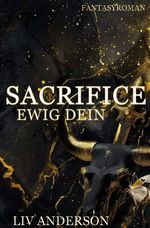 Sacrifice - Ewig Dein Cover des Buches Sacrifice - Ewig Dein (ISBN: 9783759289520)
