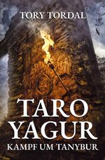 Taro Yagur - Kampf um Tanybur Cover des Buches Taro Yagur - Kampf um Tanybur (ISBN: 9783759298812)