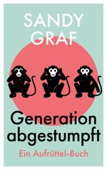 Generation abgestumpft Cover des Buches Generation abgestumpft (ISBN: 9783759740748)