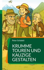 Krumme Touren und kauzige Gestalten Cover des Buches Krumme Touren und kauzige Gestalten (ISBN: 9783759787279)
